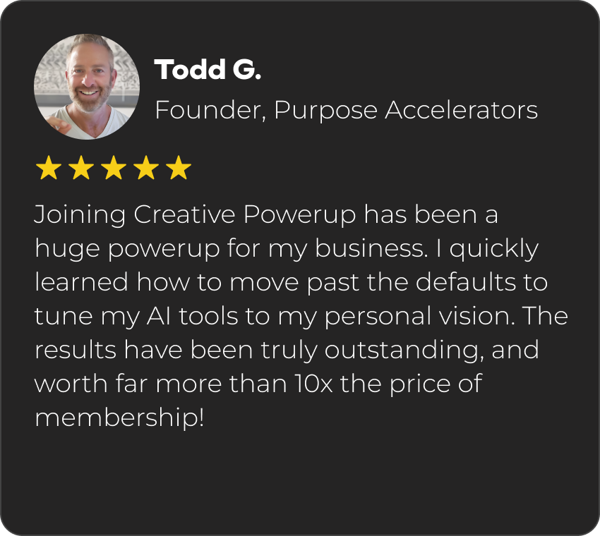 Property 1=Todd Creative Powerup testimonial — Todd